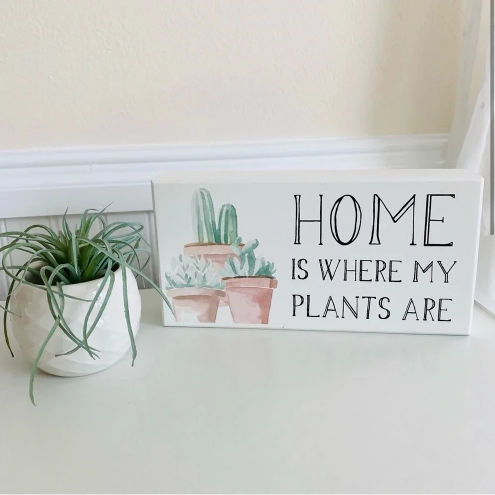 Home Is Where My Plants Are Sign - White Succulent Plant Lover 8